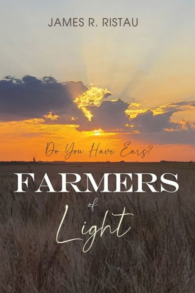 Farmers of Light: Do You Have Ears?