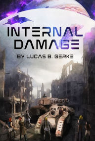 Title: Internal Damage, Author: Lucas B. Gerke