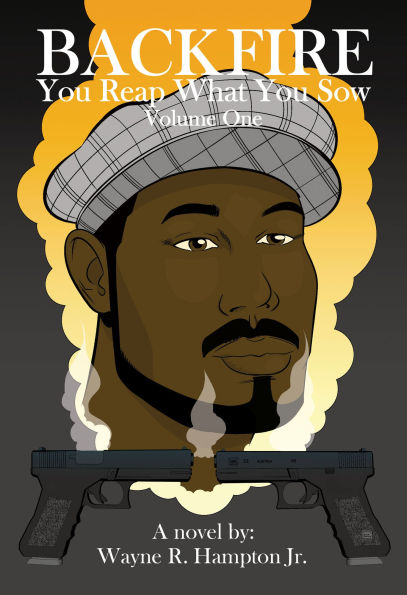 BACKFIRE: You Reap What You Sow Volume One