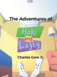 Title: The Adventures of Haki & Lefty, Author: Charles Gore Jr
