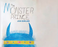 Title: The Monster Prince, Author: Josh Borland