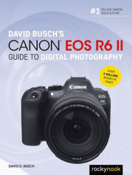 Title: David Busch's Canon EOS R6 II Guide to Digital Photography, Author: David D. Busch