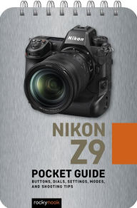 Free download books Nikon Z9: Pocket Guide: Buttons, Dials, Settings, Modes, and Shooting Tips by Rocky Nook English version 9798888141281