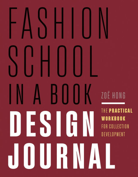 Fashion School a Book Design Journal: The Practical Workbook for Collection Development