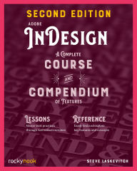 Title: Adobe InDesign, 2nd Edition: A Complete Course and Compendium of Features, Author: Stephen Laskevitch