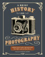 A Brief History of Photography: From the Very Beginning to the Age of Digital