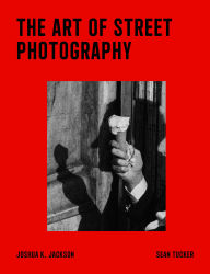 Title: The Art of Street Photography, Author: Sean Tucker