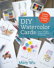 DIY Watercolor Cards: Whimsical Projects to Create and Share All Year Long
