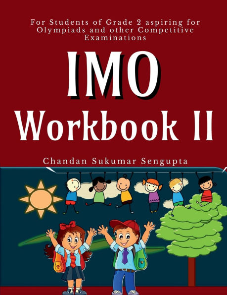 IMO Workbook II: For Students of Grade 2 aspiring for Olympiads and other Competitive Examinations