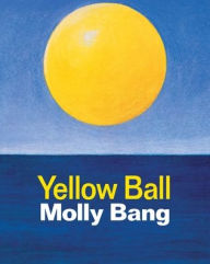 Title: Yellow Ball, Author: Molly Bang