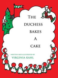 Title: The Duchess Bakes a Cake, Author: Virginia Kahl
