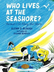 Title: Who Lives at the Seashore?: Animal Life Along the Shore, Author: Glenn O Blough