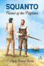 Squanto, Friend of the Pilgrims