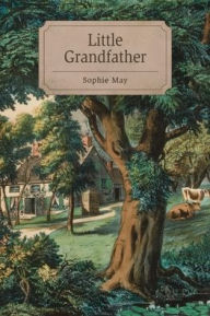 Title: Little Grandfather, Author: Sophie May