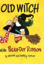 Old Witch and the Polka Dot Ribbon