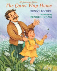 Title: The Quiet Way Home: 30th Anniversary Edition, Author: Bonny Becker