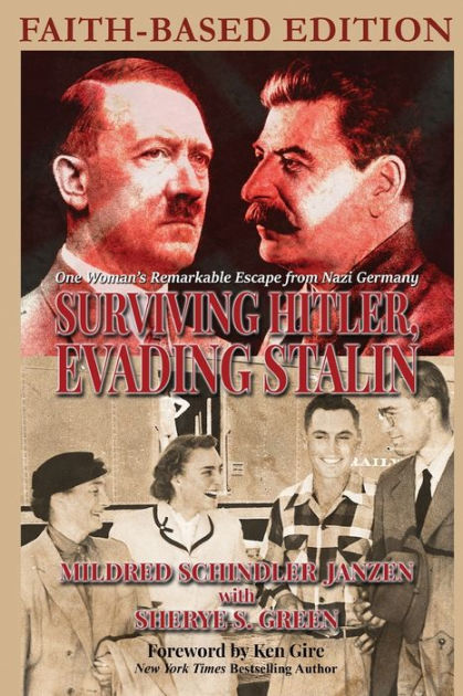 Surviving Hitler, Evading Stalin: One Woman's Remarkable Escape from ...