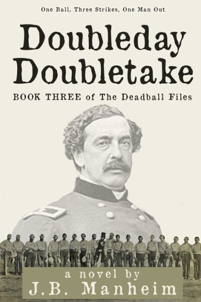 Doubleday Doubletake: One Ball, Three Strikes, Man Out