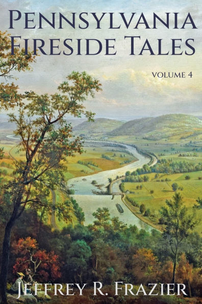 Pennsylvania Fireside Tales Volume 4