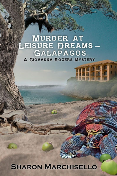Murder at Leisure Dreams - Galapagos: A Giovanna Rogers Mystery