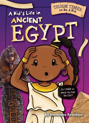 A Kid's Life Ancient Egypt