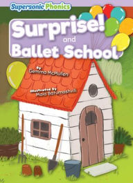 Title: Surprise! & Ballet School, Author: Gemma McMullen