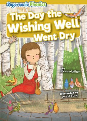 the Day Wishing Well Went Dry