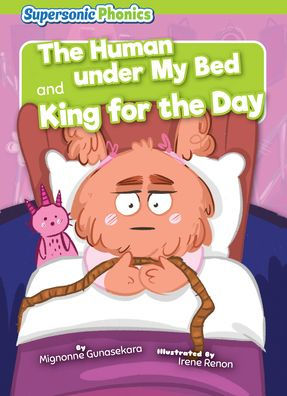 the Human Under My Bed & King for Day