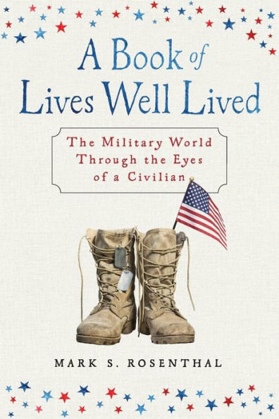 a Book of Lives Well Lived: the Military World through Eyes Civilian