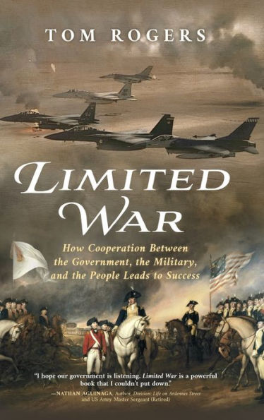 Limited War: How Cooperation Between the Government, Military, and People Leads to Success