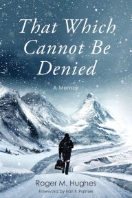 Free books on cd download That Which Cannot Be Denied PDF by Roger M. Hughes, Roger M. Hughes 9798888241202