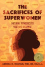 The Sacrifices of Superwomen: Natural Remedies to Restore Balance