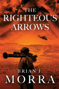 Download Mobile Ebooks The Righteous Arrows 9798888242803 by Brian J Morra English version