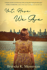 Title: Yet, Here We Are, Author: Brenda K. Massman