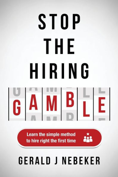 Stop the Hiring Gamble: Learn Simple Method to Hire Right First Time