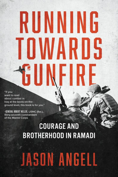 Running Towards Gunfire: Courage and Brotherhood Ramadi