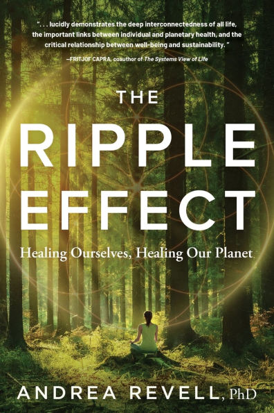 The Ripple Effect: Healing Ourselves, Our Planet