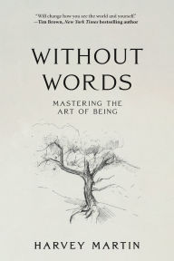 Download free ebooks smartphones Without Words: Mastering the Art of Being by Harvey Martin in English DJVU PDF