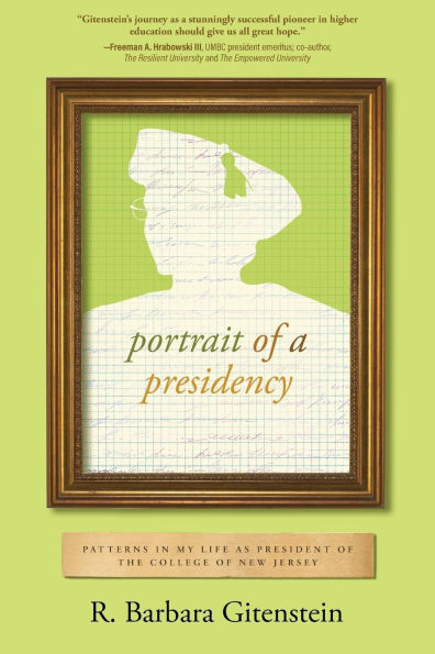 Portrait of a Presidency: Patterns My Life as President The College New Jersey