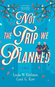 Best books to read download Not the Trip We Planned by Linda N Edelstein, Carol G Kerr 9798888246085 (English Edition)