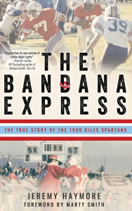 Epub books download torrent The Bandana Express: The True Story of the 1980 Giles Spartans RTF DJVU by Jeremy Haymore