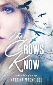 Title: The Crows Know, Author: Katrina Mackrides