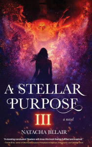 Title: A Stellar Purpose III, Author: Natacha Belair