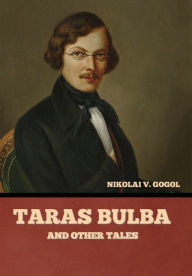 Title: Taras Bulba, and Other Tales, Author: Nikolai Gogol