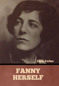 Title: Fanny Herself, Author: Edna Ferber