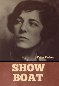 Title: Show Boat, Author: Edna Ferber