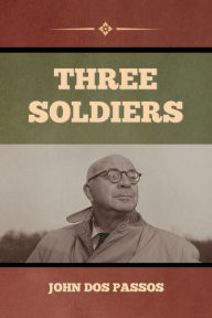 Title: Three Soldiers, Author: John Dos Passos