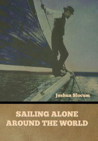 Title: Sailing Alone Around the World, Author: Joshua Slocum