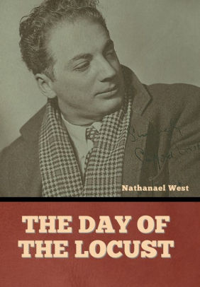 Title: The Day of the Locust, Author: Nathanael West