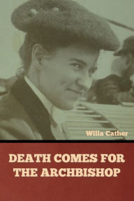 Title: Death Comes for the Archbishop, Author: Willa Cather